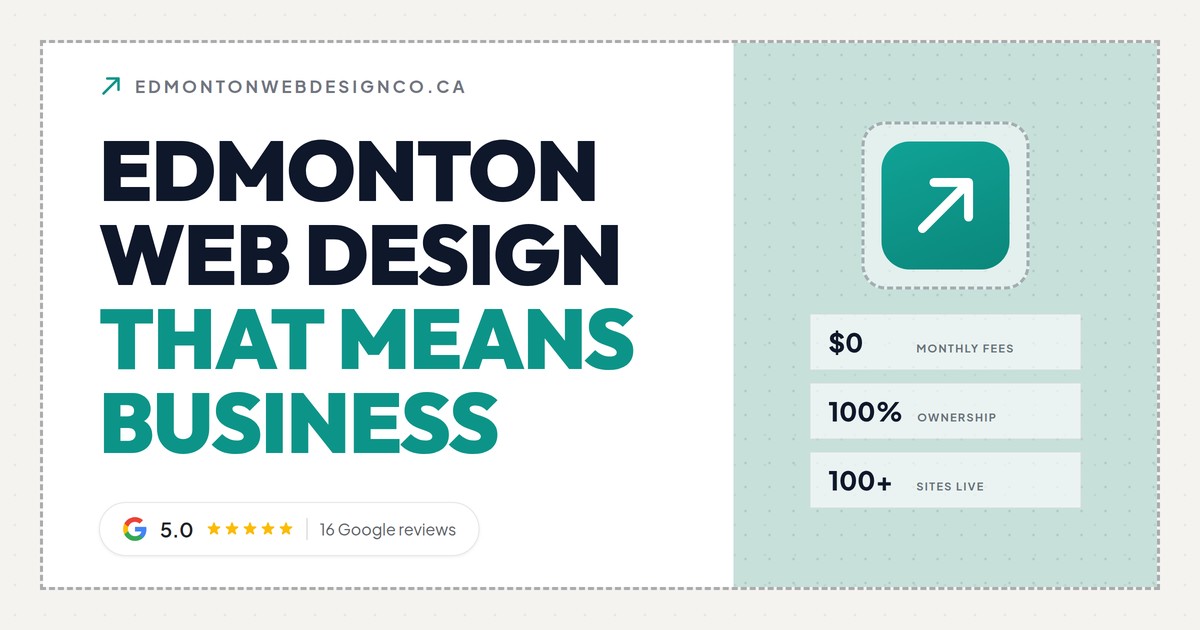Edmonton Web Design | Fast Custom Sites, No Monthly Fees